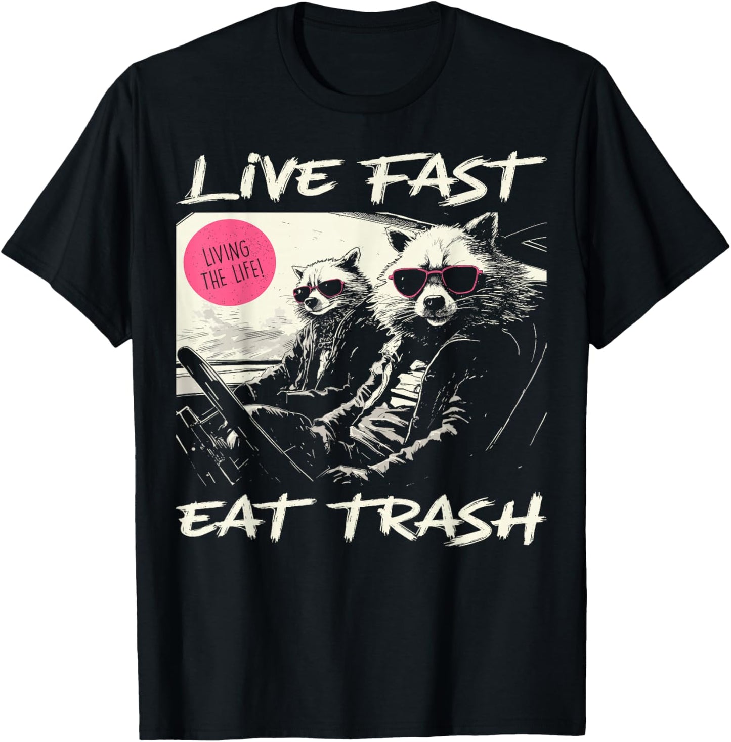 Sunset Raccoon Live Fast Eat Trash And Get Hit By A Car T-Shirt - T-Shirt | Black