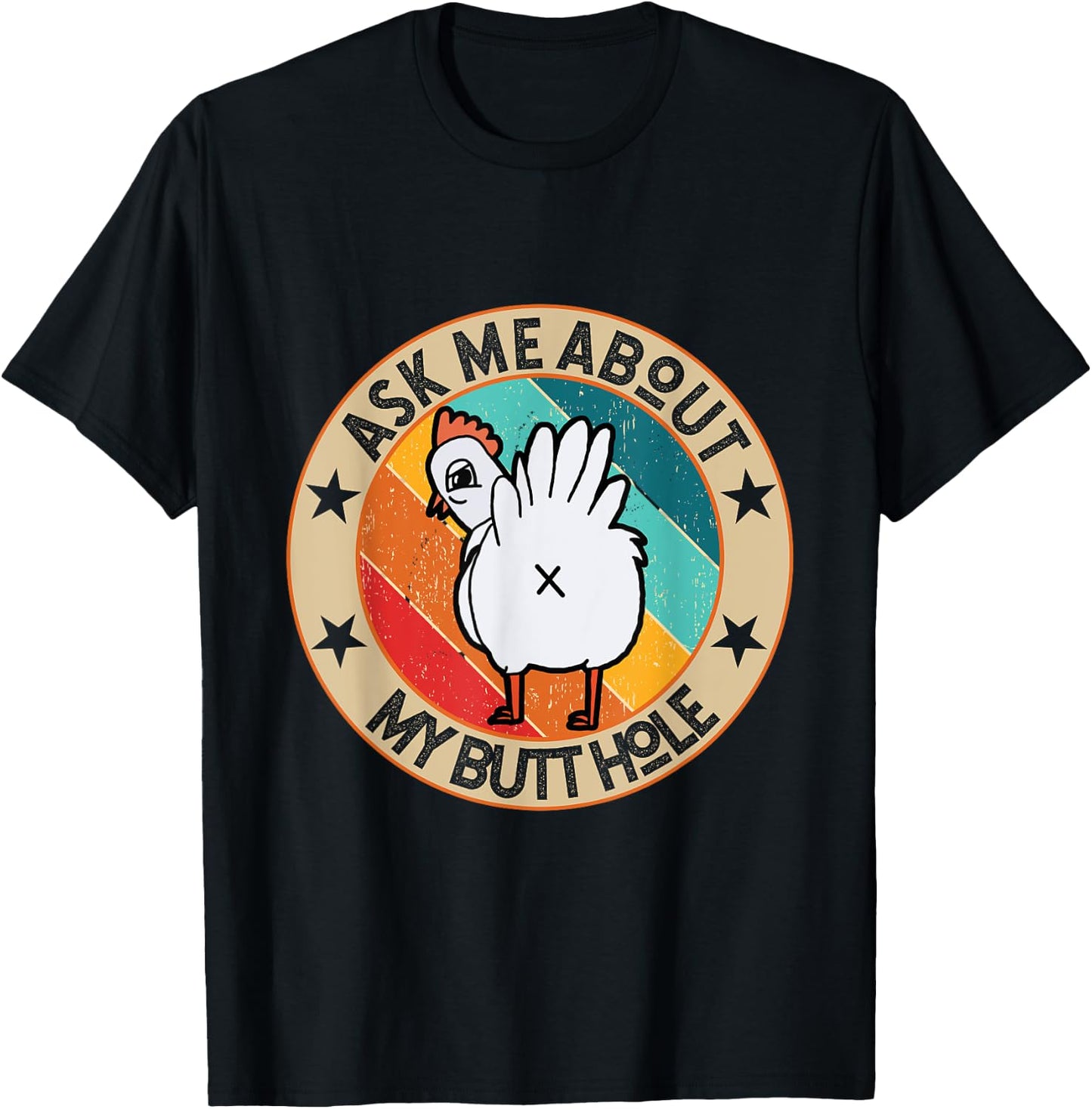 Funny Chicken Butt Design Ask me about my BUTTHOLE Mom Dad T-Shirt - T-Shirt | Black