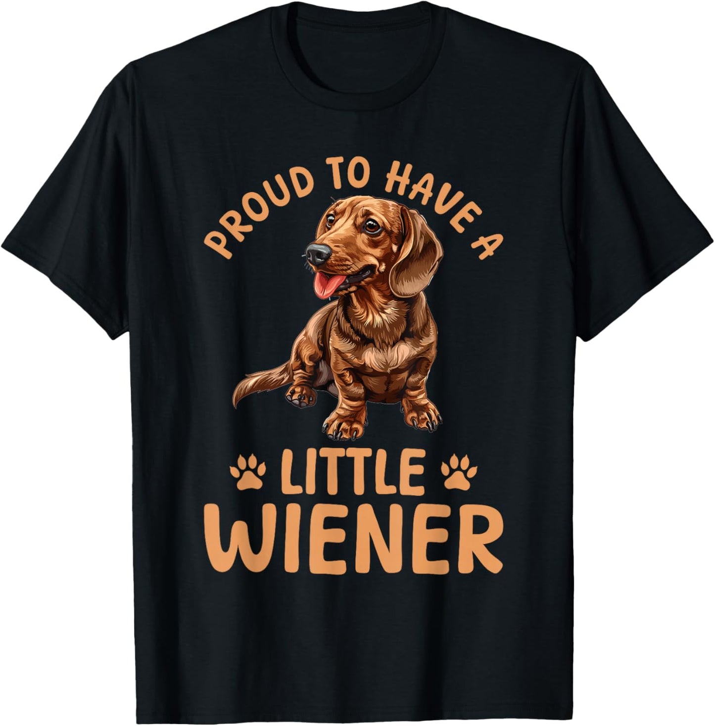Funny Dachshund Doxie Wiener Animal Proud To Have A Little T-Shirt - T-Shirt | Black