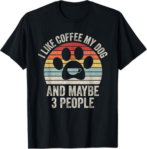 Vintage Retro I Like Coffee My Dog And Maybe 3 People T-Shirt - T-Shirt | Black
