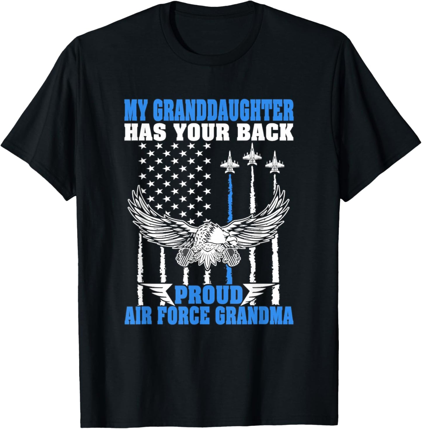 My Granddaughter Has Your Back Proud Air Force Grandma Gift T-Shirt - T-Shirt | Black