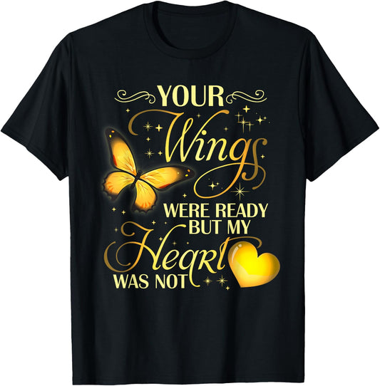 Your wings were ready but my heart was not T-Shirt - T-Shirt | Black