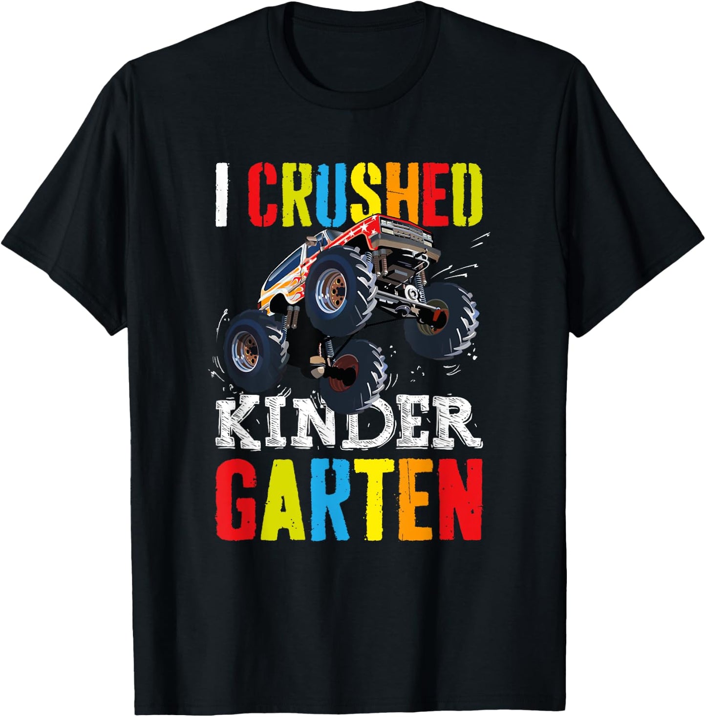 I Crushed Kindergarten Gift Graduation Boys Monster Truck T-Shirt - T-Shirt | Black