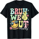 Retro Groovy Bruh We Out Last Day Last Day Of School T-Shirt - T-Shirt | Black