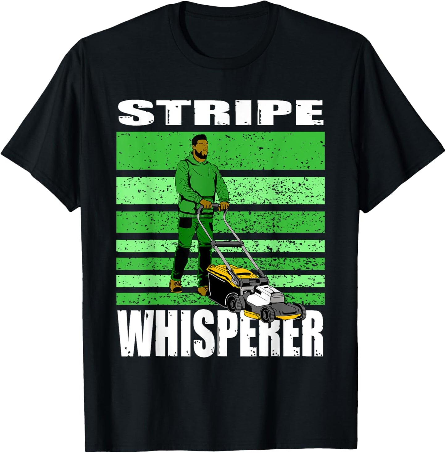 Stripe Whisperer Funny Lawn Mower Stripes Garden Mow Lovers T-Shirt - T-Shirt | Black