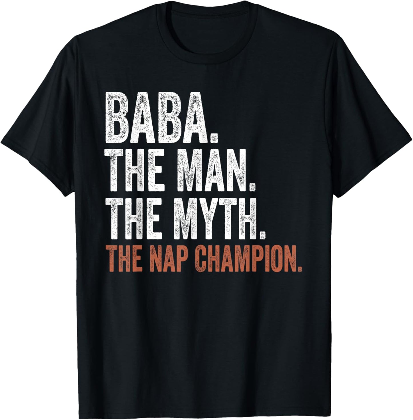 Baba The Man The Myth The Nap Champion Gifts Baba T-Shirt - T-Shirt | Black