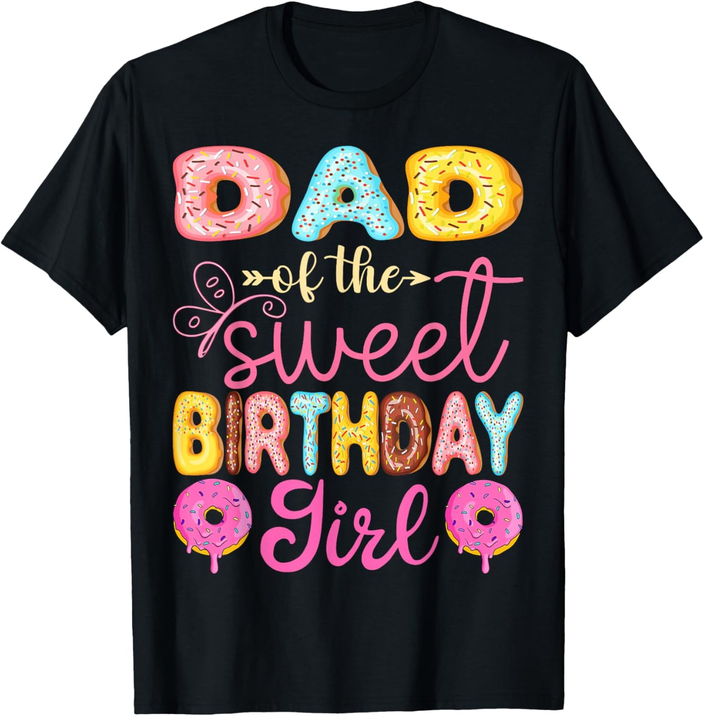Dad Of The Sweet Birthday Girl Donut Lover Party T-Shirt - T-Shirt | Black