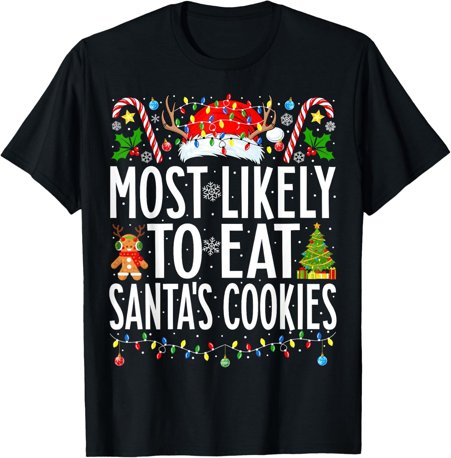 Most Likely To Eat Santa's Cookies Xmas Family Christmas T-Shirt - T-Shirt | Black