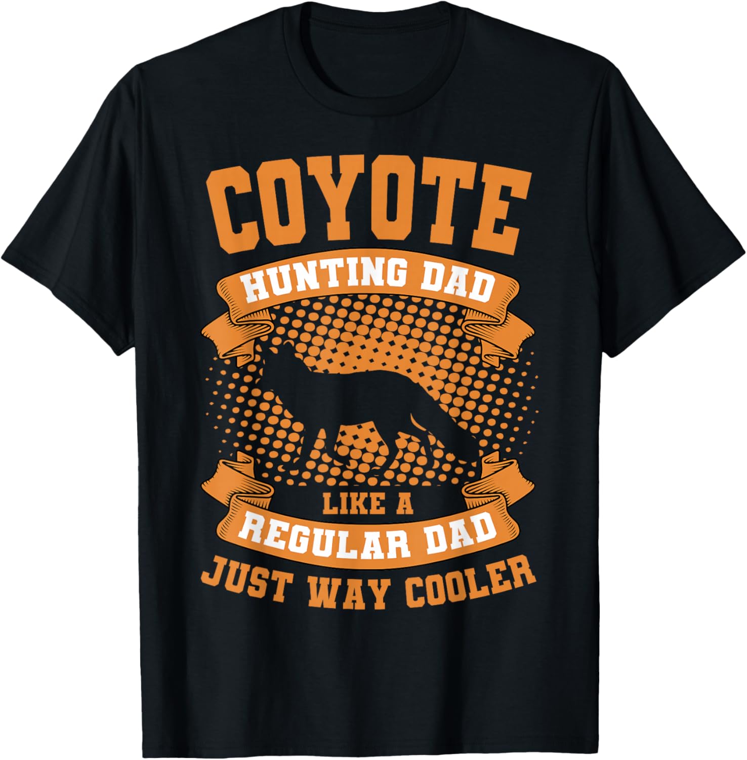 Coyote Hunting Dad Prairie Wolf Hunter Father's Day Huntsman T-Shirt - T-Shirt | Black