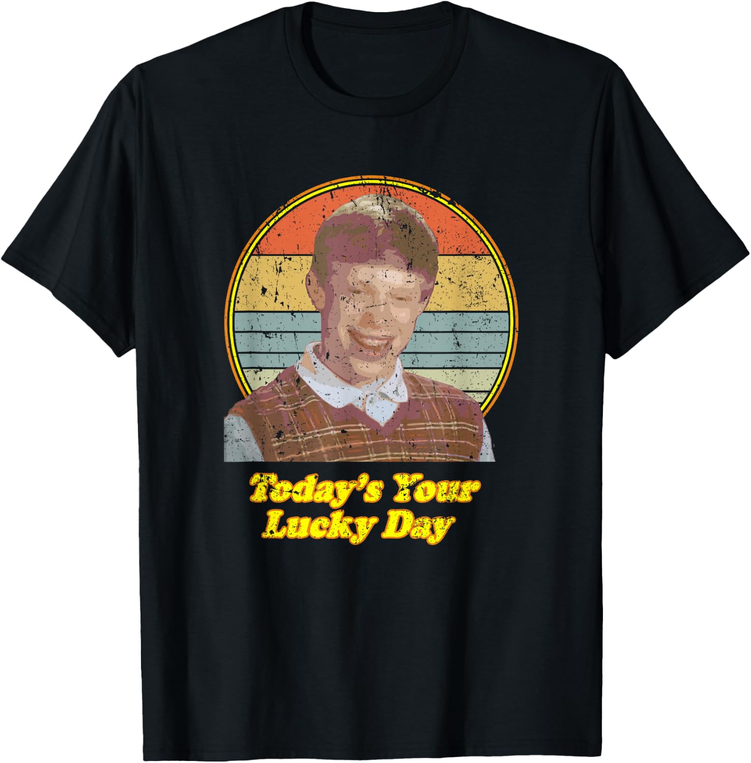Todays Your Lucky Day Bad Luck Brian Meme T-Shirt - T-Shirt | Black