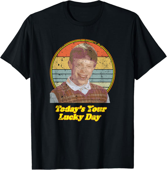 Todays Your Lucky Day Bad Luck Brian Meme T-Shirt - T-Shirt | Black