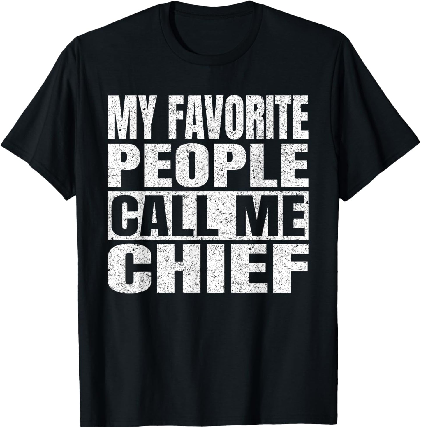 My Favorite People Call Me Chief Men Vintage Fathers Day T-Shirt - T-Shirt | Black