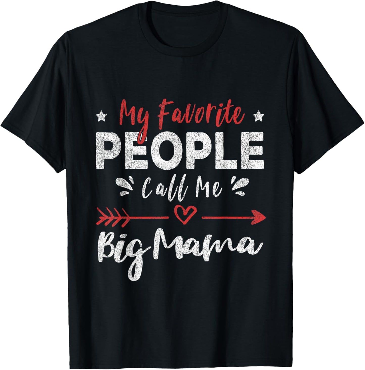 My Favorite People Call Me Big Mama T-Shirt - T-Shirt | Black