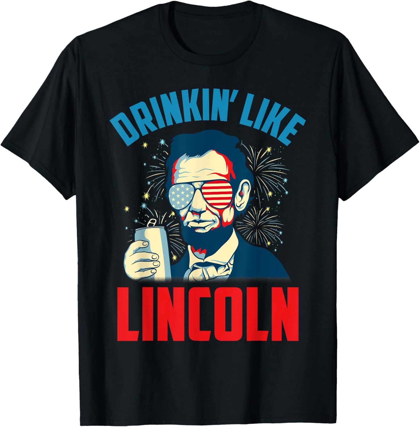 Funny July 4th USA Patriotic America Drinkin Like Lincoln Men T-Shirt - T-Shirt | Black