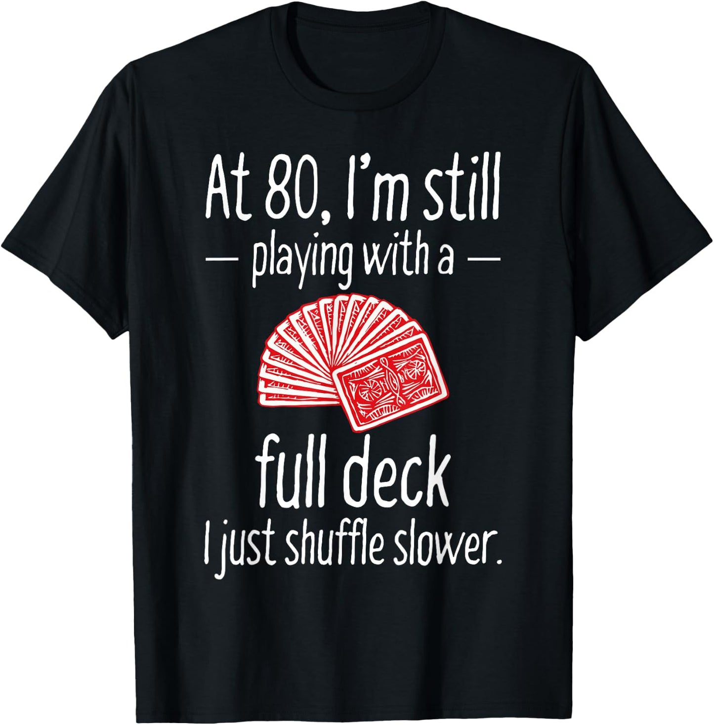 Funny 80th Birthday Gift 80 Year Old Cards T-Shirt - T-Shirt | Black