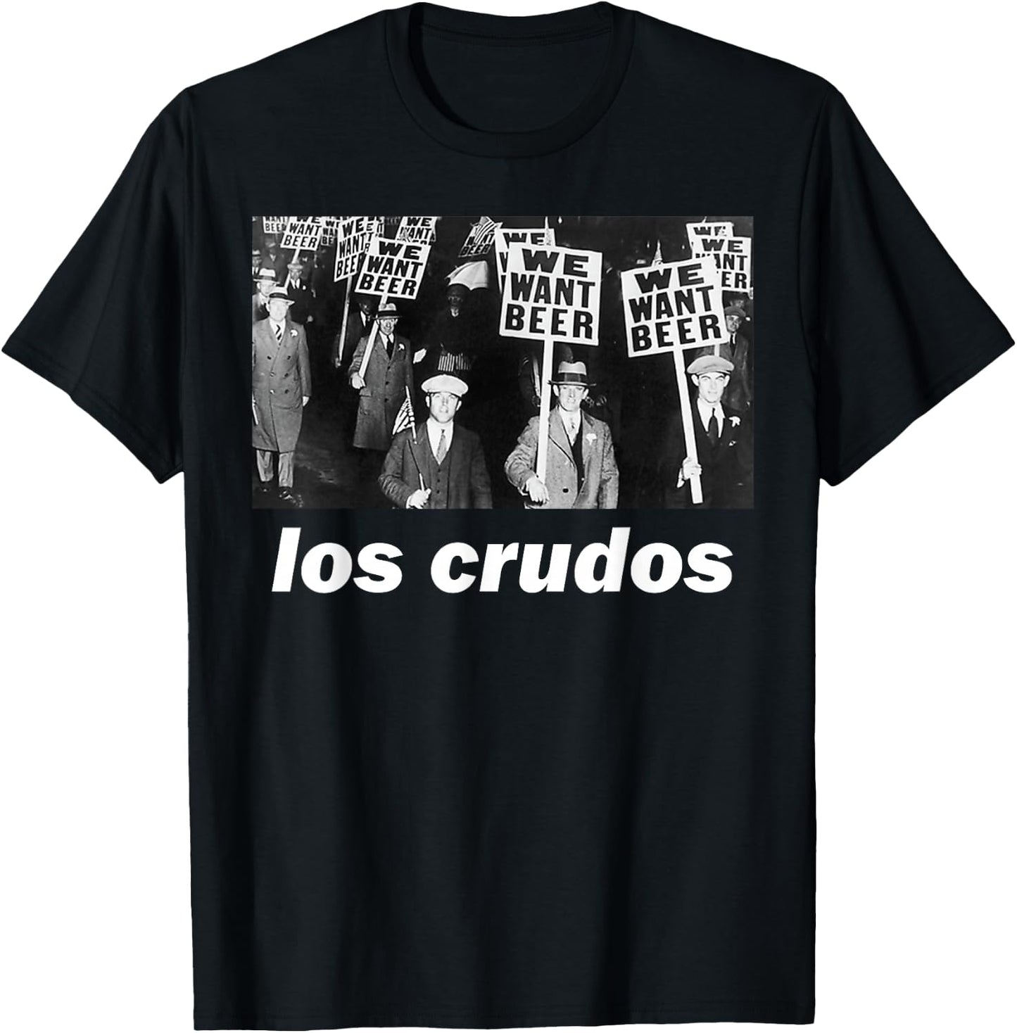 Los Crudos We Want Beer 1930s T-Shirt - T-Shirt | Black