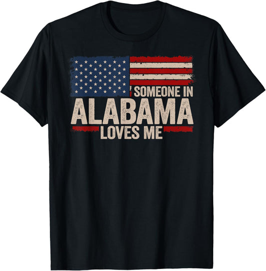 Someone In Alabama Loves Me T-Shirt - T-Shirt | Black