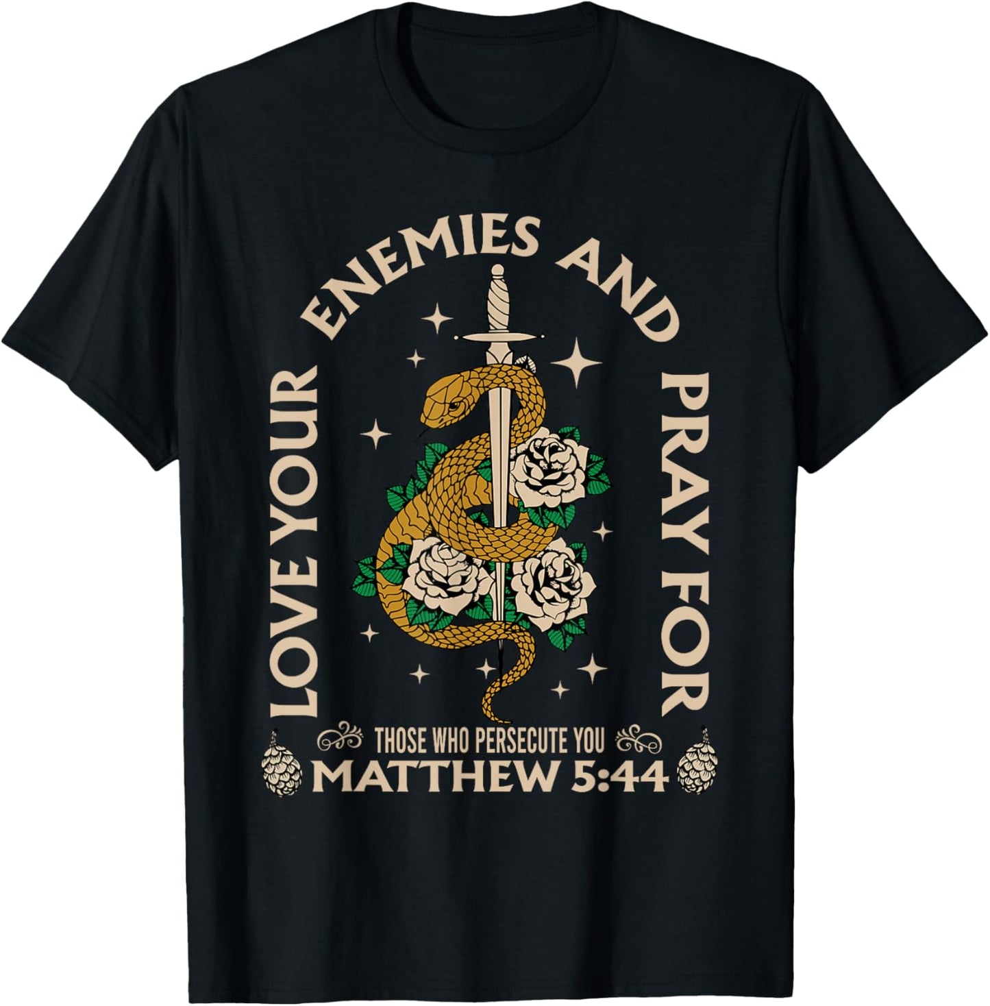 Love Your Enemies And Pray For Those Who Persecute You T-Shirt - T-Shirt | Black