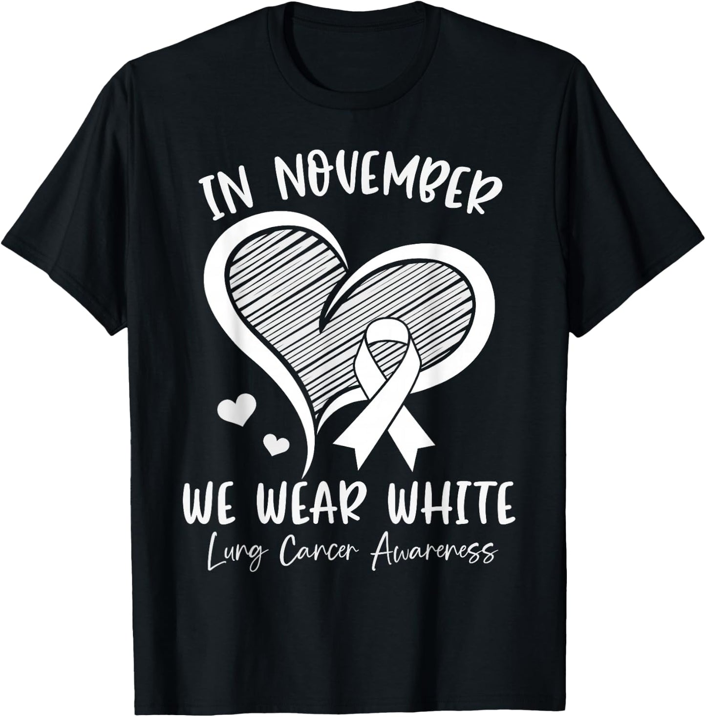 In November We Wear White Lung Cancer Awareness Ribbon Heart T-Shirt - T-Shirt | Black