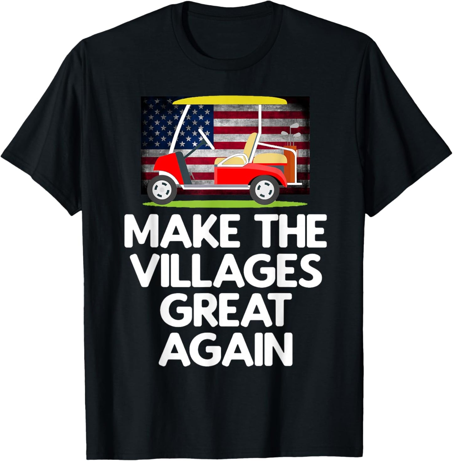 Make The Villages Great Again T-Shirt - T-Shirt | Black