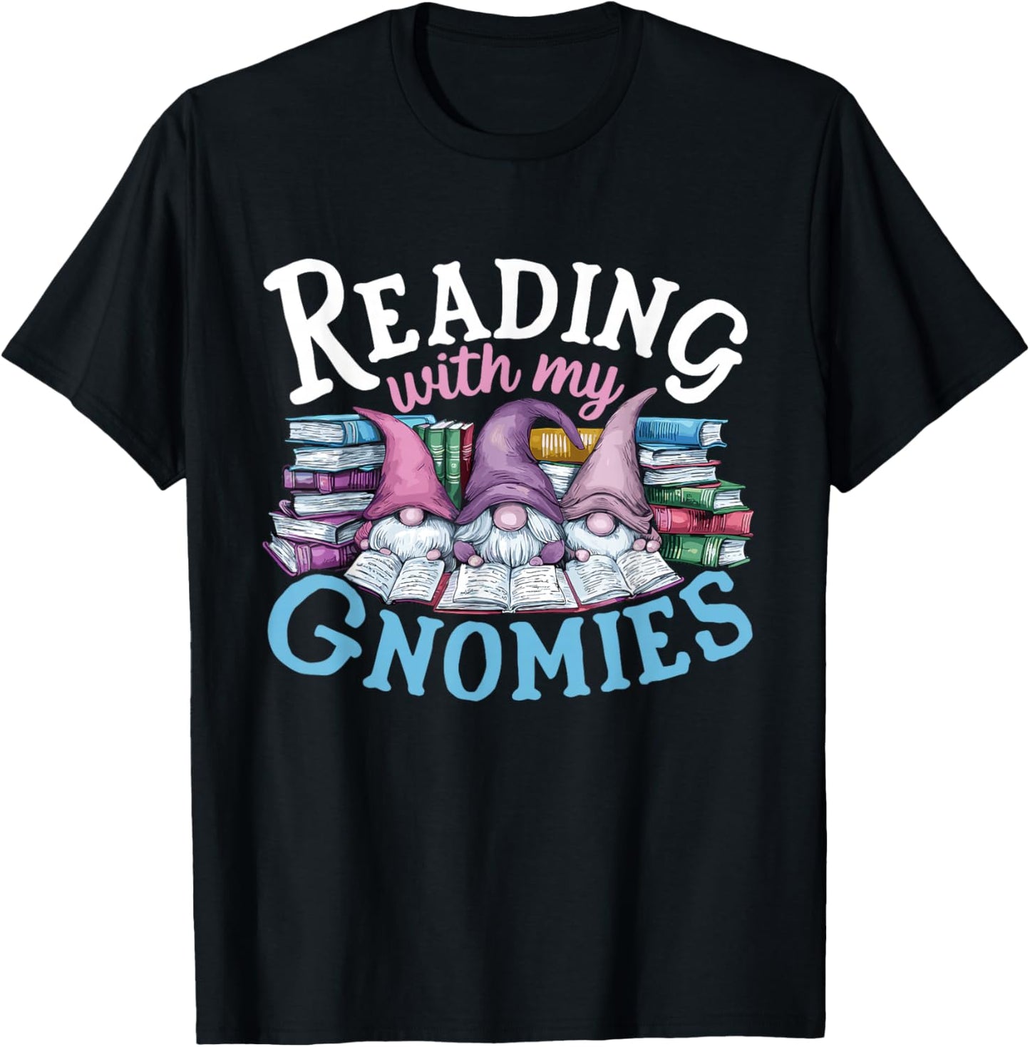 Cute Reading With My Gnomies,Funny Gnome Book Bookworm Lover T-Shirt - T-Shirt | Black