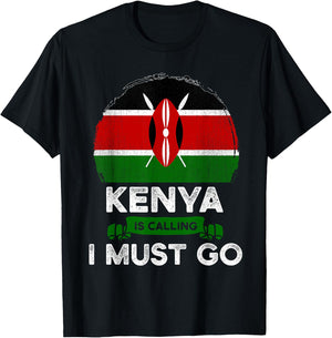 Kenya Is Calling I Must Go Heritage Kenyan Roots Pride Flag T-Shirt - T-Shirt | Black