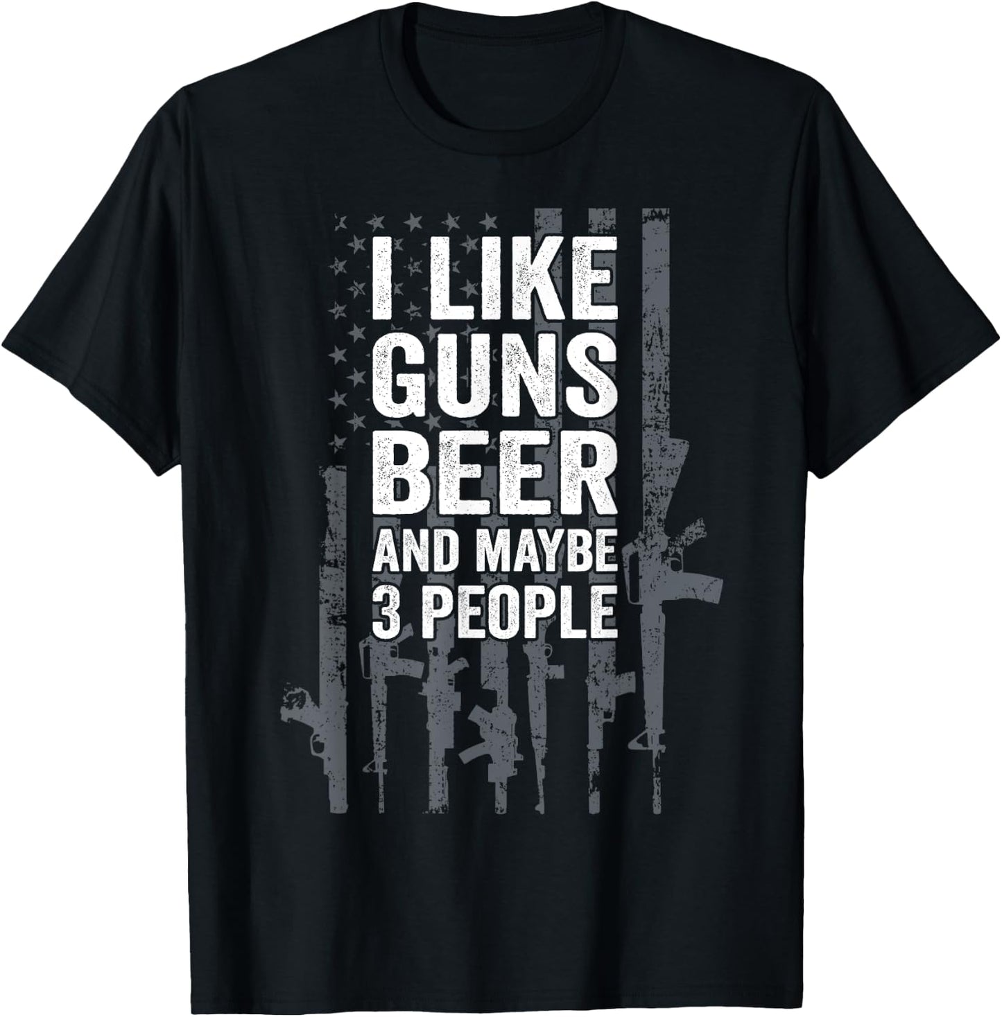 I Like Guns Beer & Maybe 3 People - Funny USA Flag Drinking Women Men T-Shirt - T-Shirt | Black