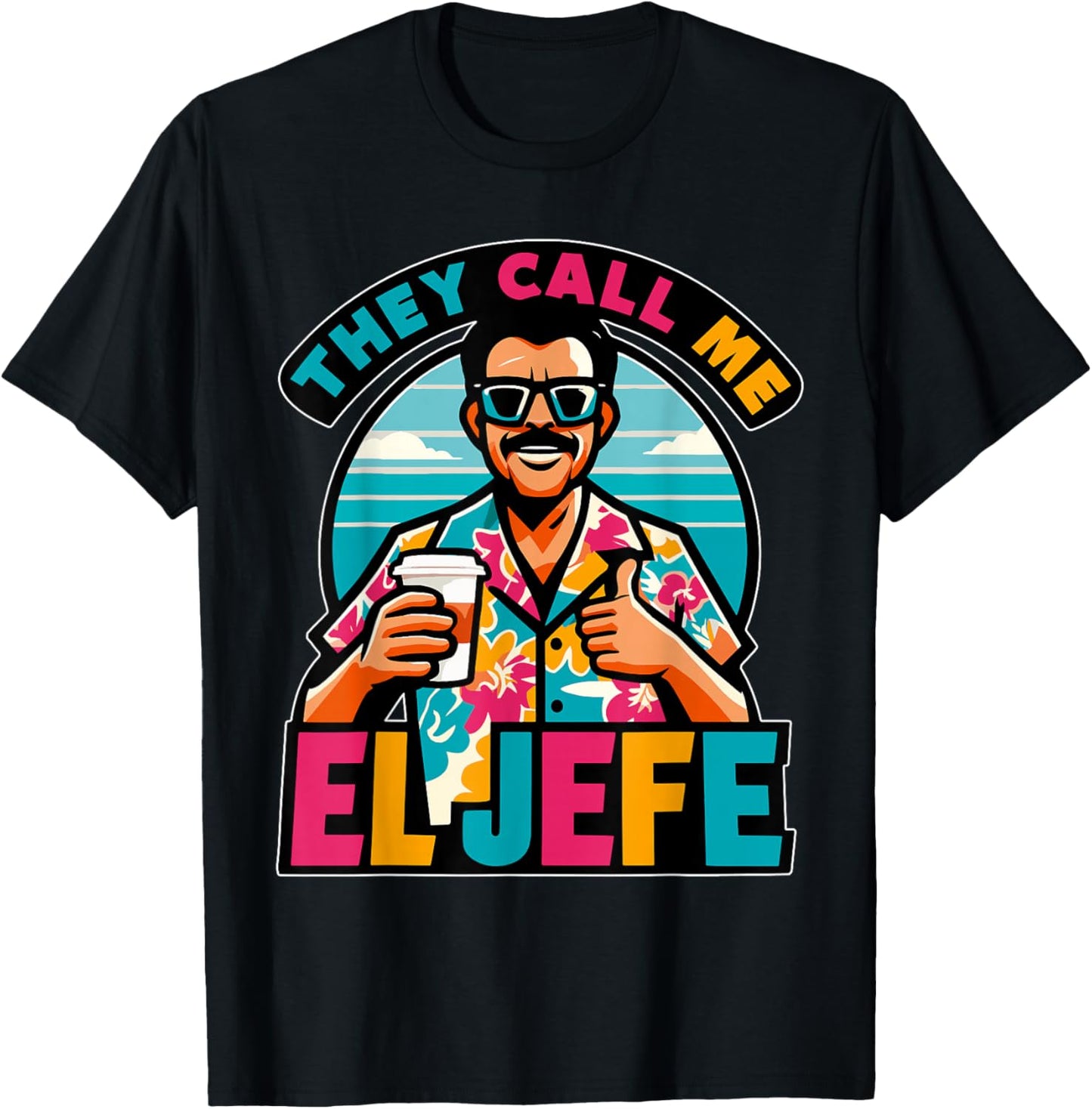 They Call Me El Jefe The Boss in Spanish Funny Mexican Quote T-Shirt - T-Shirt | Black