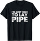 I'm Just Here To Lay Pipe Plumbing Funny Plumber T-Shirt - T-Shirt | Black