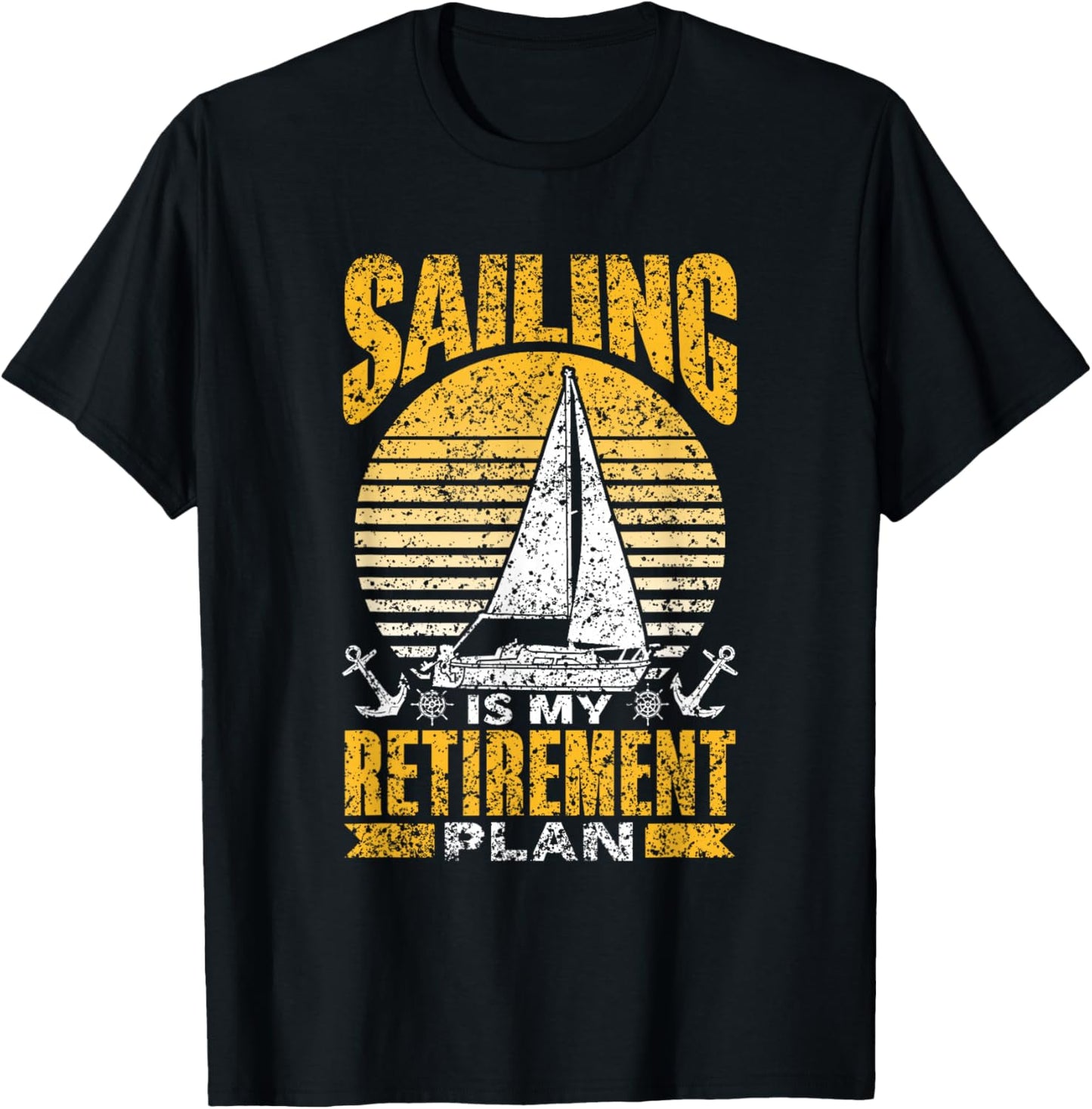 Sailing Is My Retirement Plan Sail Sailor Sailboat Captain T-Shirt - T-Shirt | Black