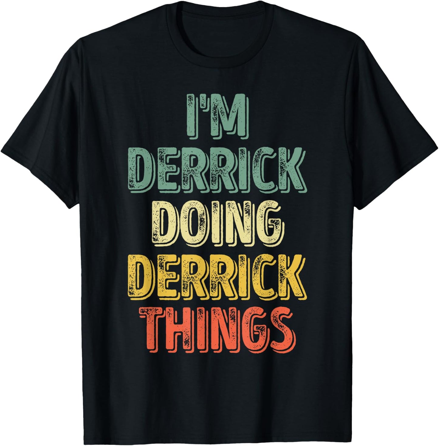 I'm Derrick Doing Derrick Things Shirt Personalized Name T-Shirt - T-Shirt | Black