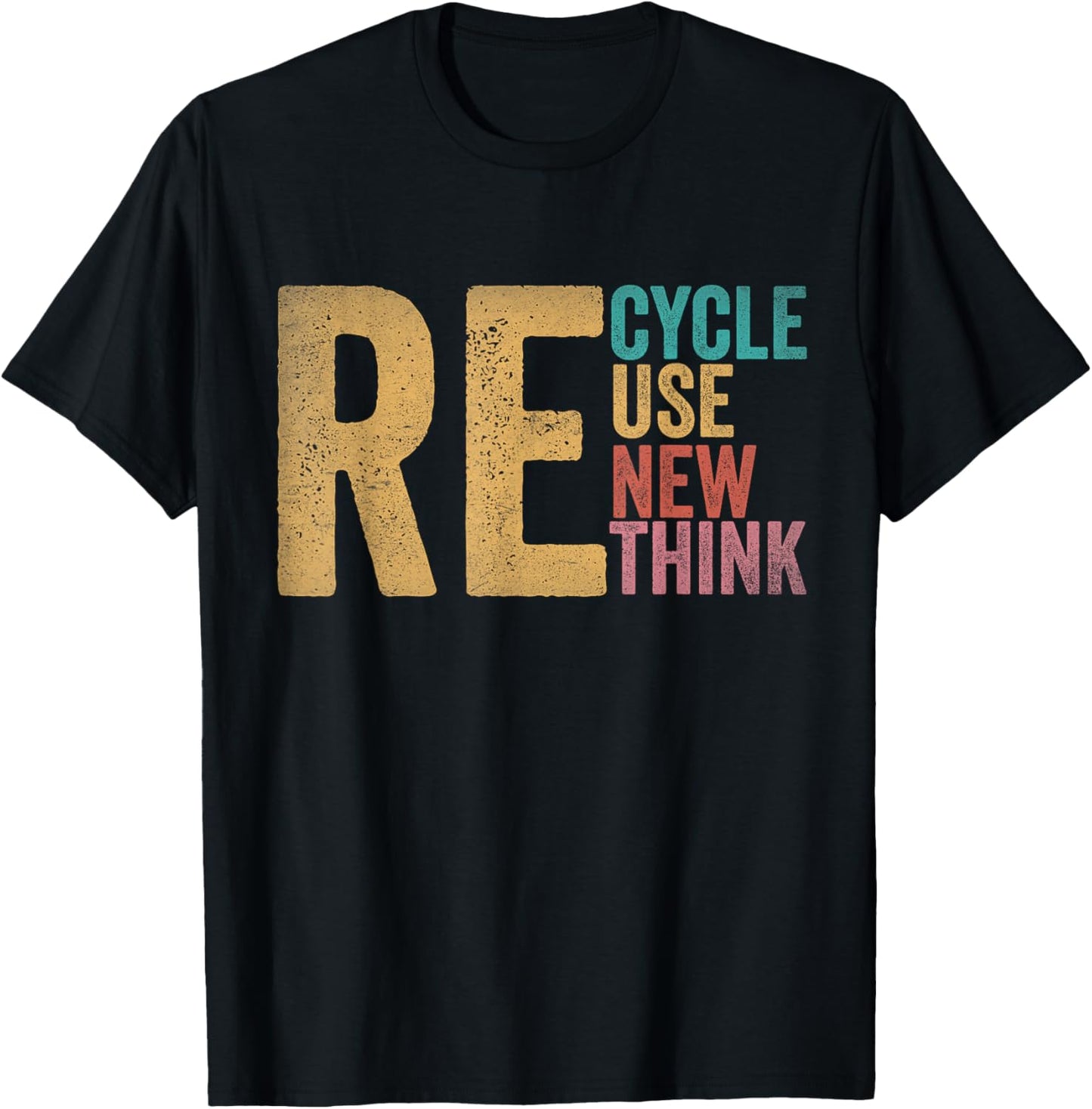 Recycle Reuse Renew Rethink Earth Day Environmental Activism T-Shirt - T-Shirt | Black
