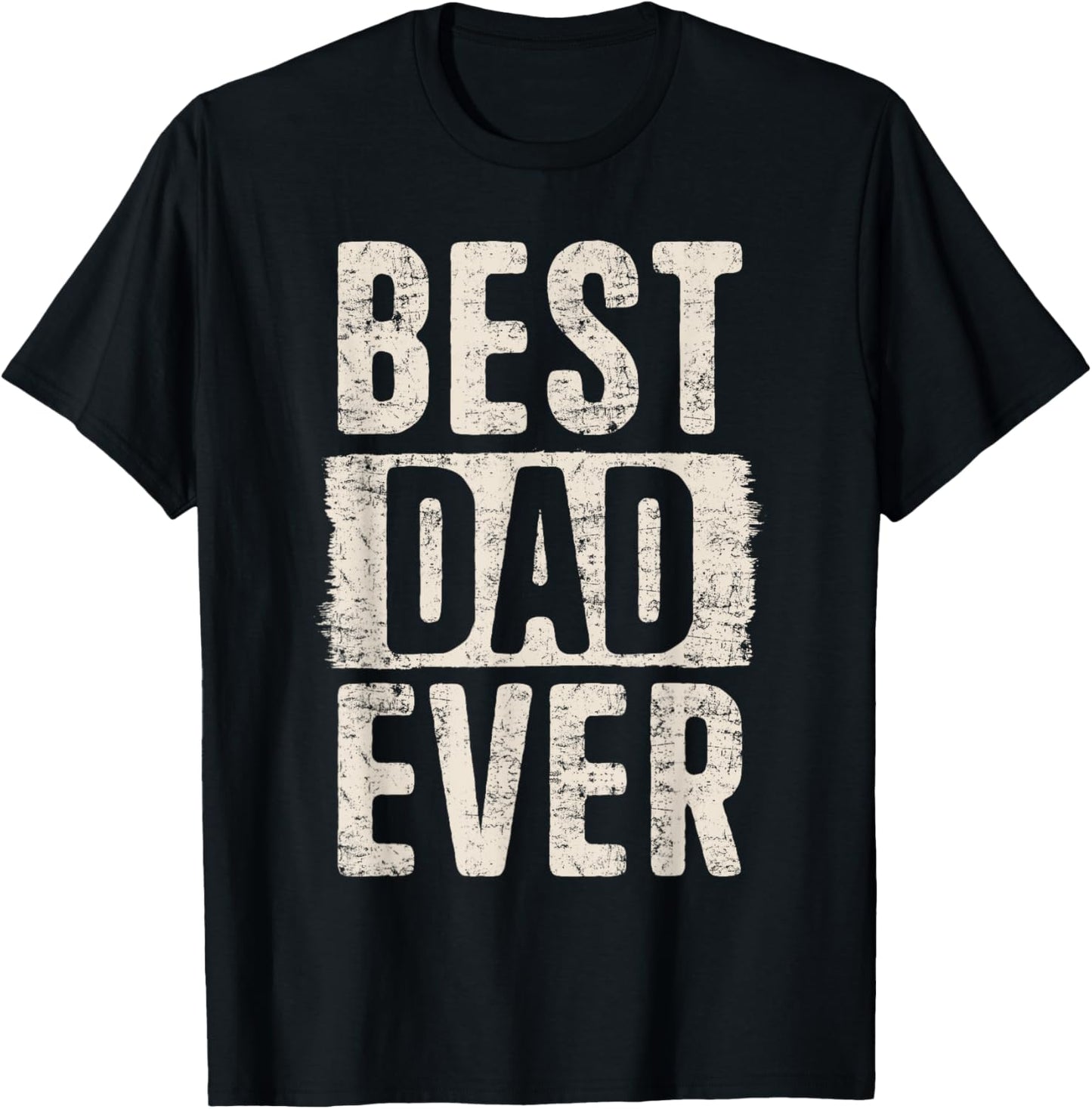 Best Dad Ever Father's Day Loving Dad Father Proud Dad T-Shirt - T-Shirt | Black