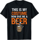 This Is My Costume Now Give Me A Beer Funny Halloween T-Shirt - T-Shirt | Black