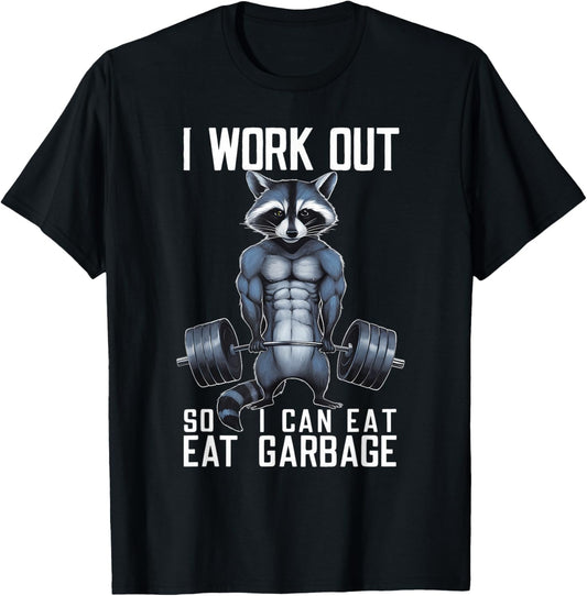 Raccoon Gym Weight Training I Work Out So I Can Eat Garbage T-Shirt - T-Shirt | Black