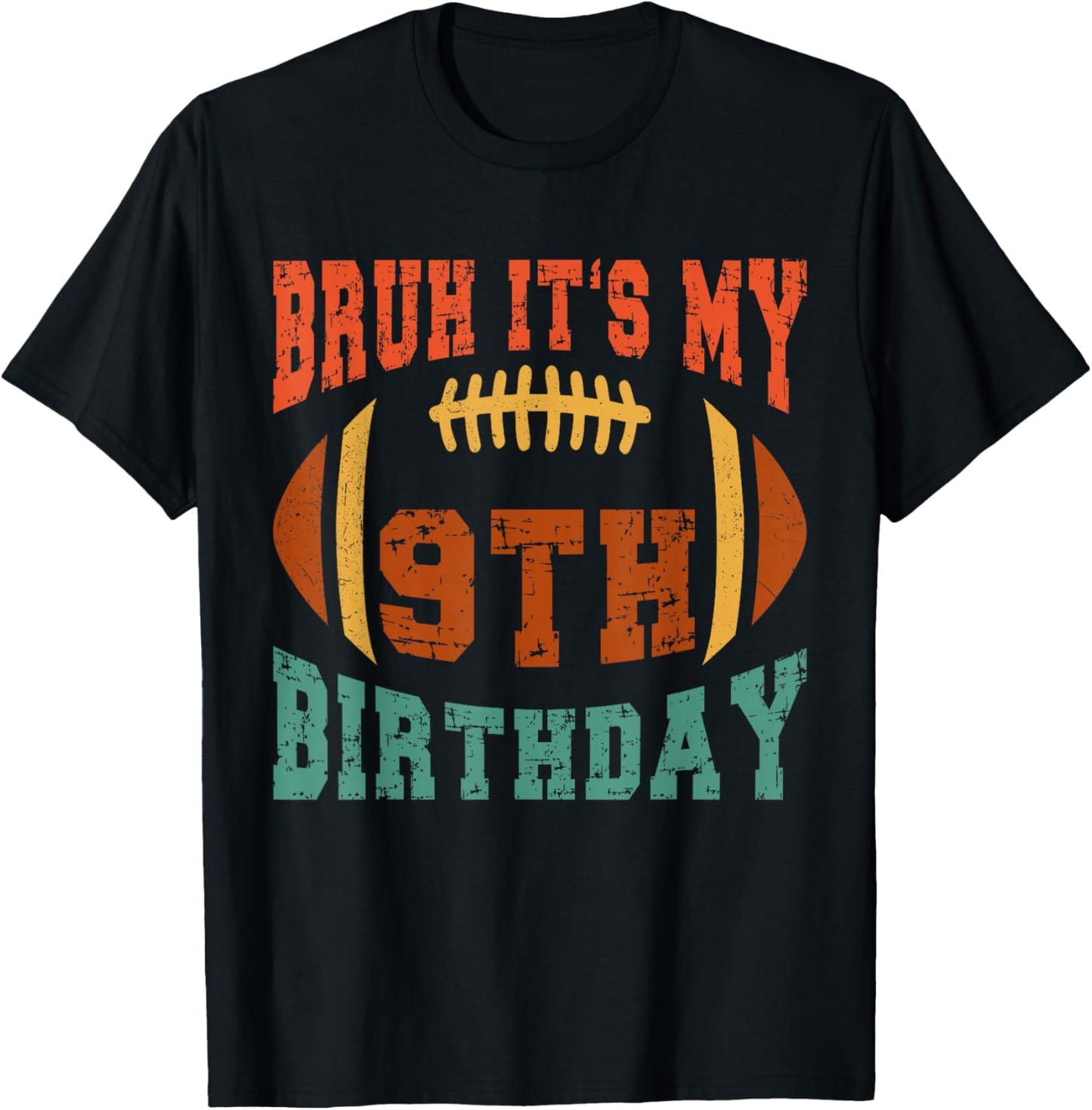 Bruh It's My 9th Birthday Football 9 Years Old Birthday T-Shirt - T-Shirt | Black