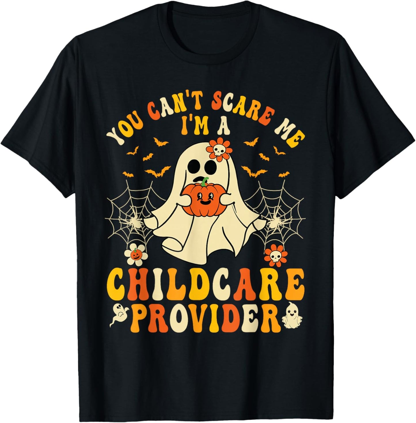You Can't Scare Me I'm A Childcare Provider Halloween Ghost T-Shirt - T-Shirt | Black