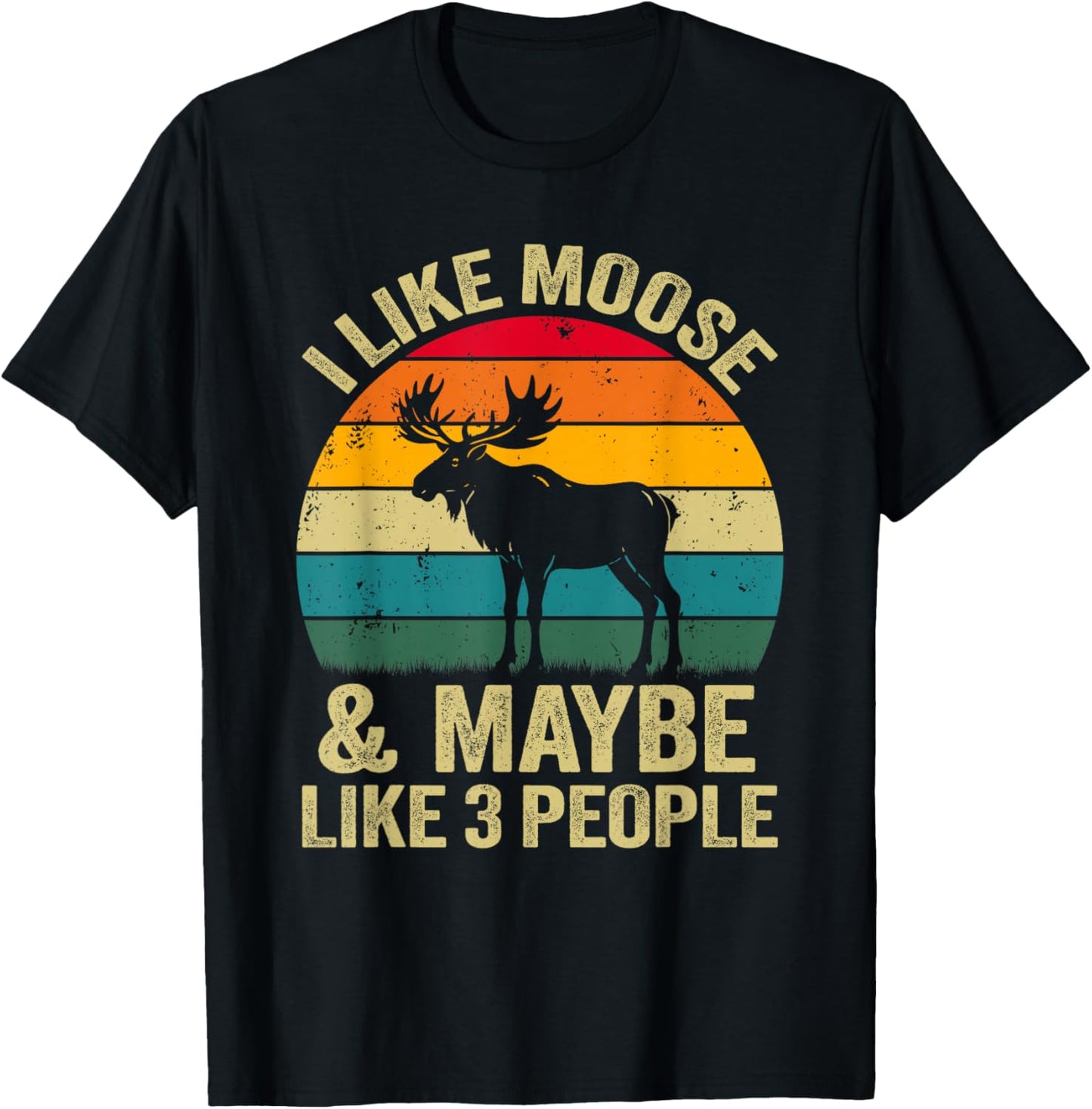 I Like Moose And Maybe Like 3 People, Funny Moose Retro T-Shirt - T-Shirt | Black