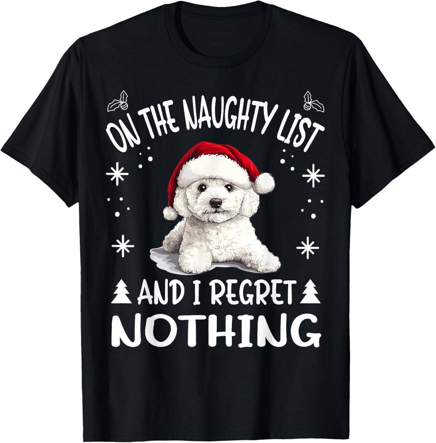Cute Bichon Frise Dog Christmas On The Naughty List and I T-Shirt - T-Shirt | Black