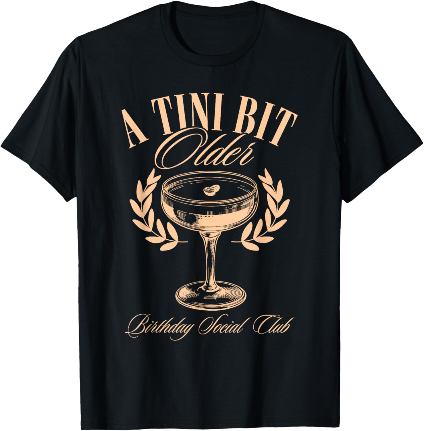 A Tini Bit Older Espresso Martini Birthday a tiny bit older T-Shirt - T-Shirt | Black