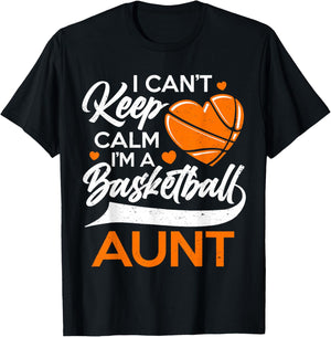 I Can't Keep Calm I'm A Basketball Aunt T-Shirt - T-Shirt | Black