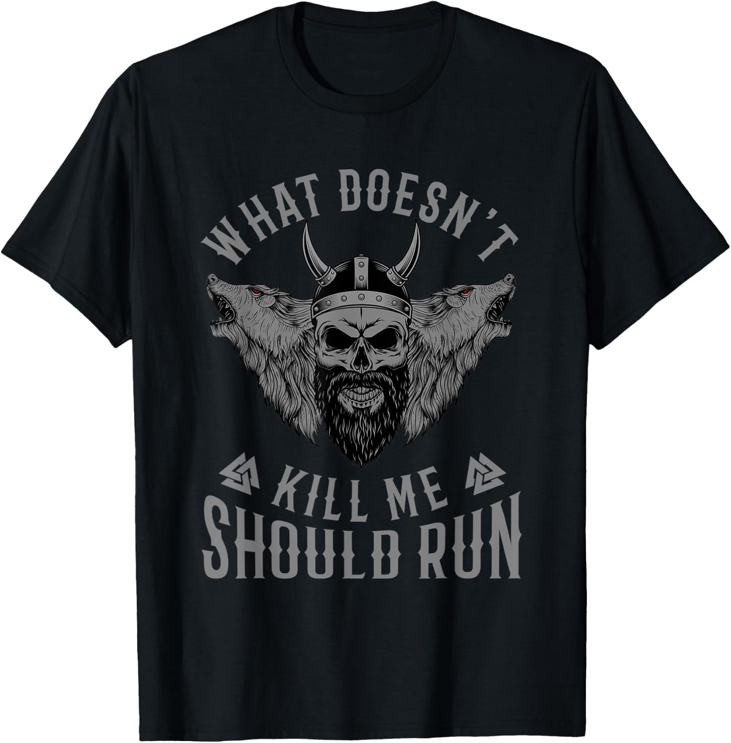 What Doesnt Kill Me Should Run Viking Skull Odin Wolf T-Shirt - T-Shirt | Black