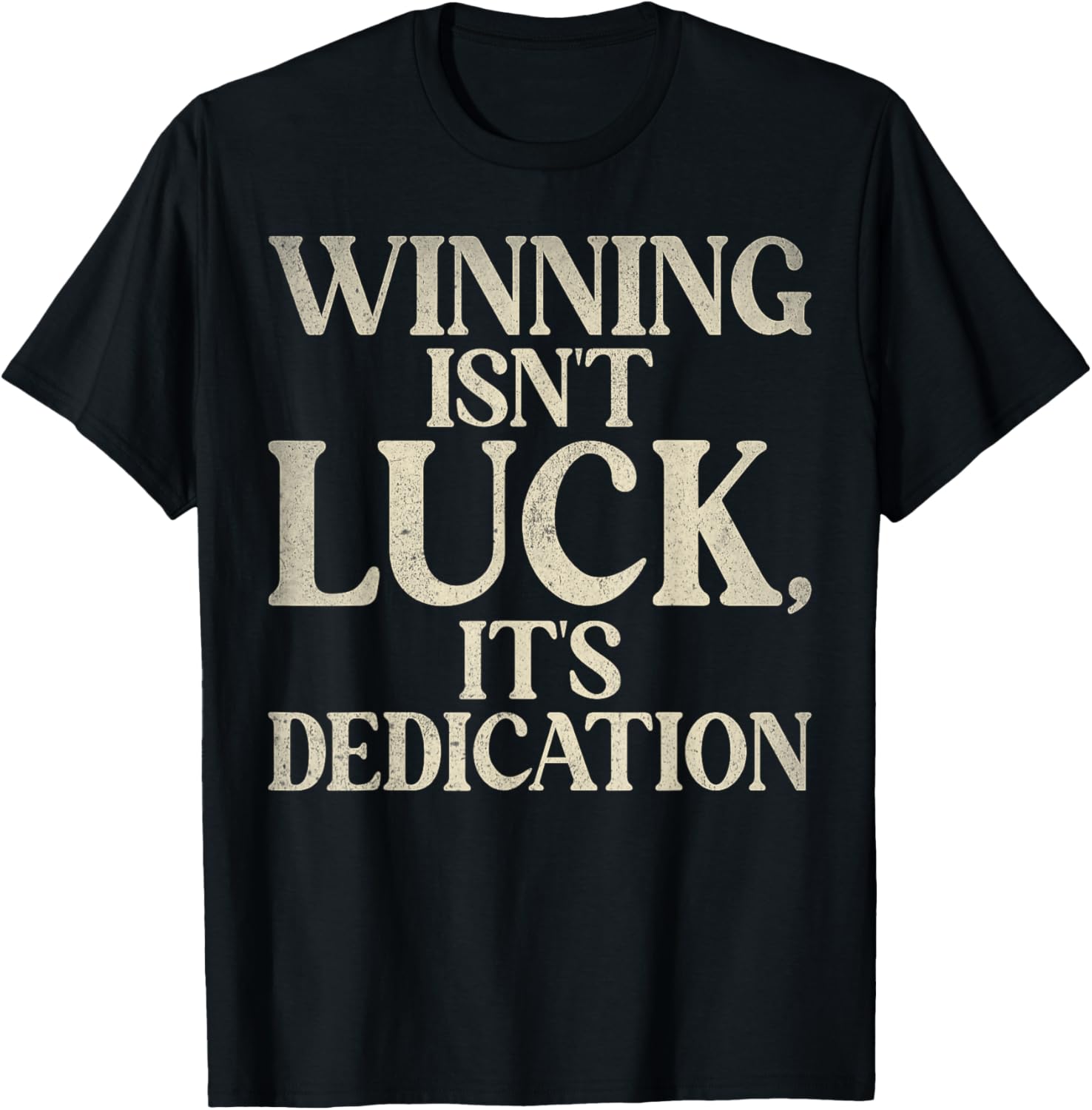 Winning isnt luck its Dedication Sport Team T-Shirt - T-Shirt | Black