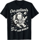 NICU Nurse Our Patients Are Out Of This World Neonatal ICU T-Shirt - T-Shirt | Black