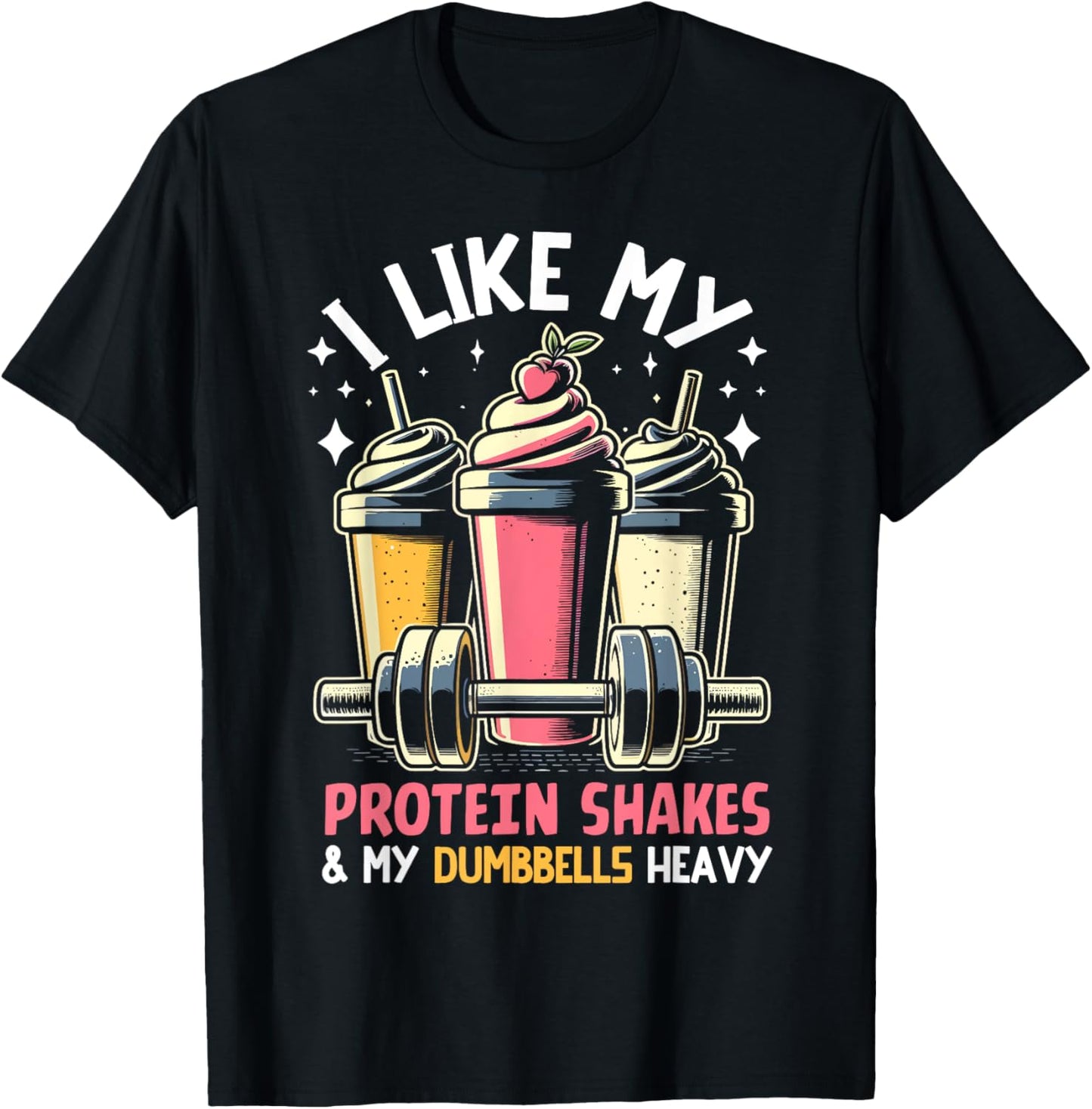 I like my Protein Shakes like and my Dumbbells heavy Protein T-Shirt - T-Shirt | Black