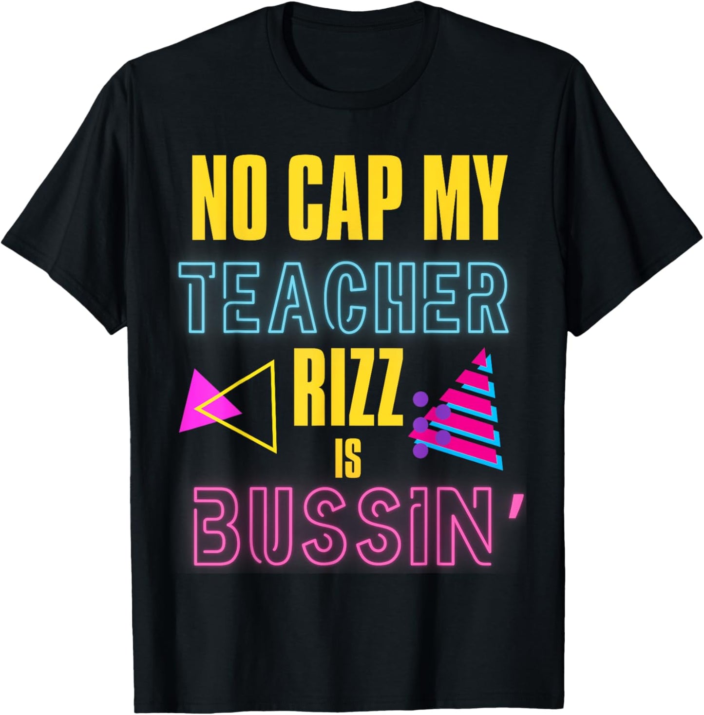 Prank Teacher Appreciation No Cap My Teacher Rizz in Bussin' Men Women T-Shirt - T-Shirt | Black