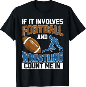 If It Involves Football And Wrestling Count Me In Wrestler T-Shirt - T-Shirt | Black