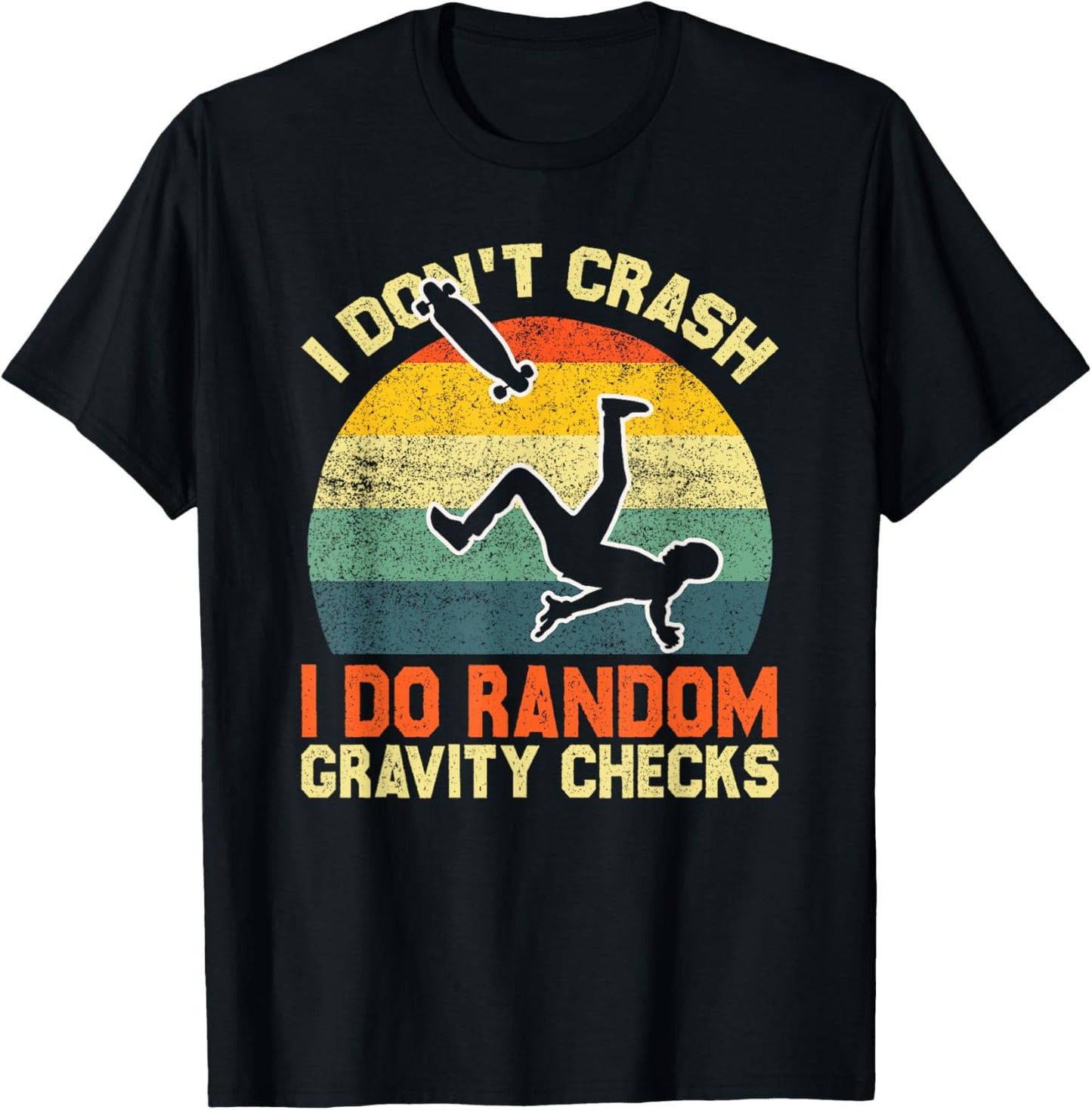 Vintage I Don’t Crash I Do Random Gravity Checks Skaters T-Shirt - T-Shirt | Black