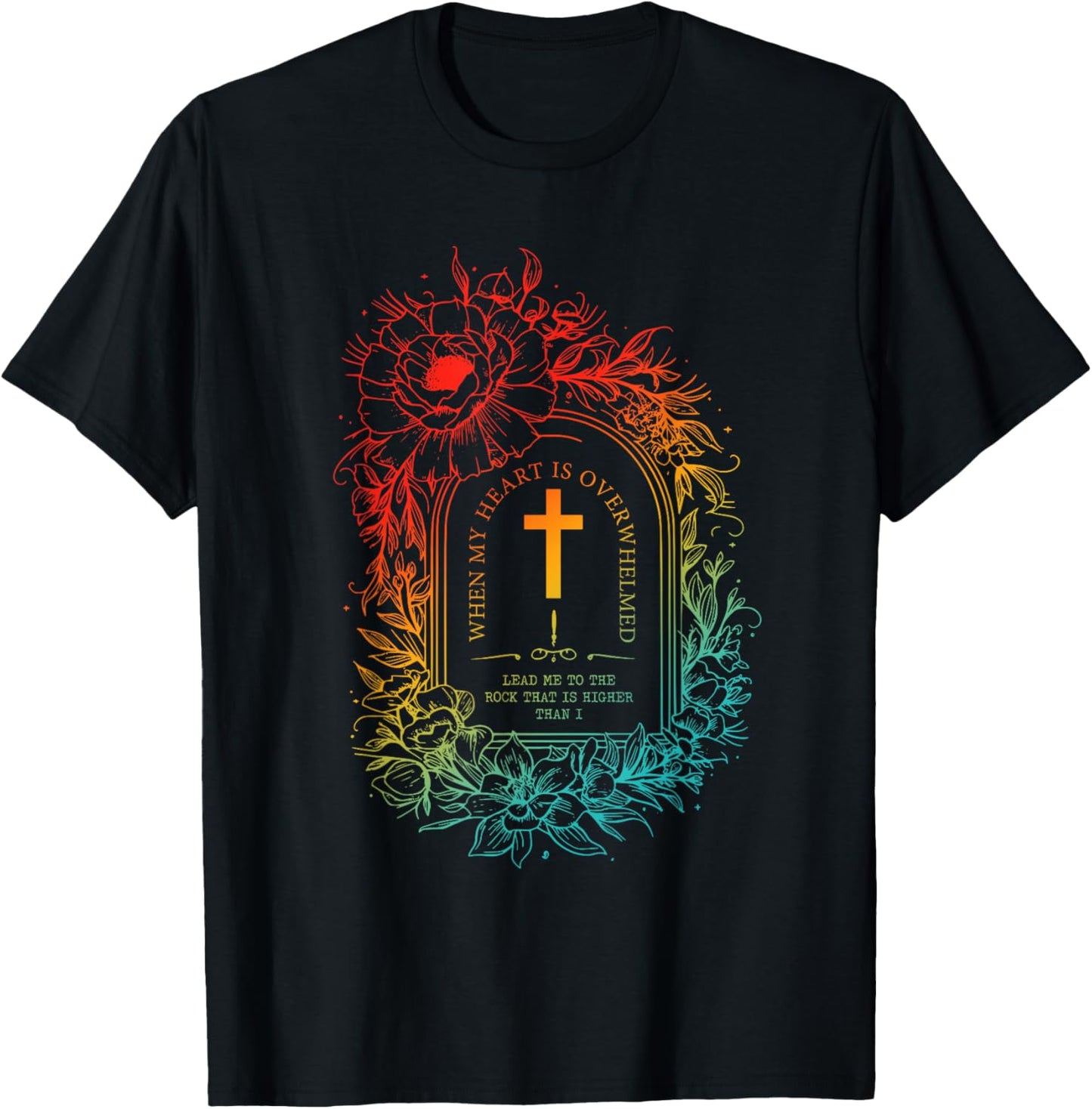 When My Heart Is Overwhelmed Lead Me To The Rock T-Shirt - T-Shirt | Black