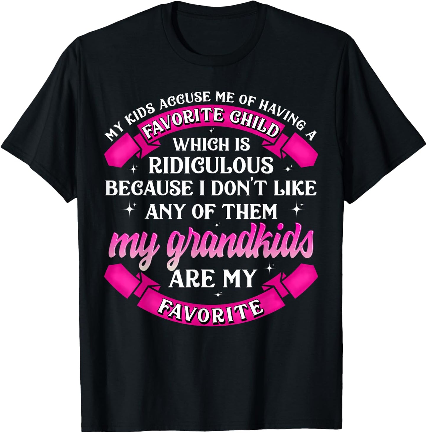 My Grandkids Are My Favorite Funny Grandparents Gifts T-Shirt - T-Shirt | Black